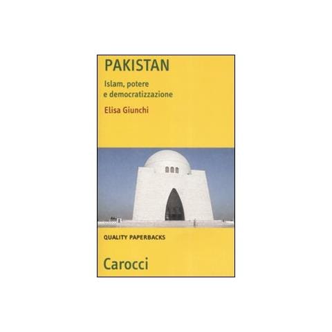 Elisa Giunchi - Pakistan. Islam, potere e democratizzazione - Foto 1