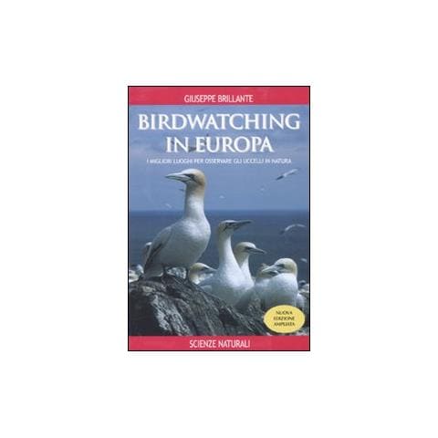 Giuseppe Brillante - Birdwatching in Europa. I migliori luoghi per osservare gli uccelli in natura - Foto 1