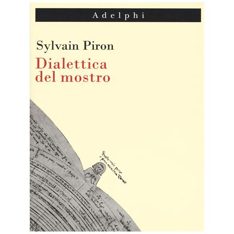 Sylvain Piron - Dialettica del mostro - Foto 1