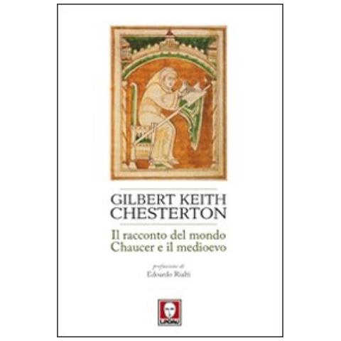 Gilbert Keith Chesterton - Il racconto del mondo. Chaucer e il Medioevo - Foto 3