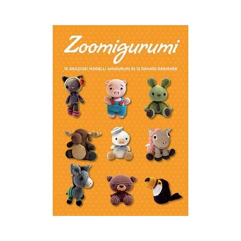 Gabriella Bonvicini - Zoomigurumi. 15 graziosi modelli amigurumi di 12 grandi designer - Foto 1