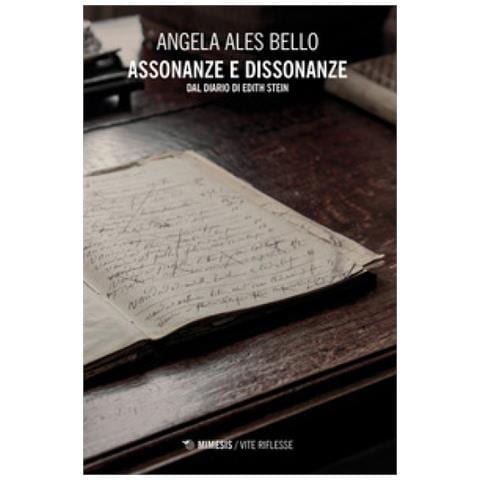 Angela Ales Bello - Assonanze e dissonanze. Dal diario di Edith Stein - Foto 1