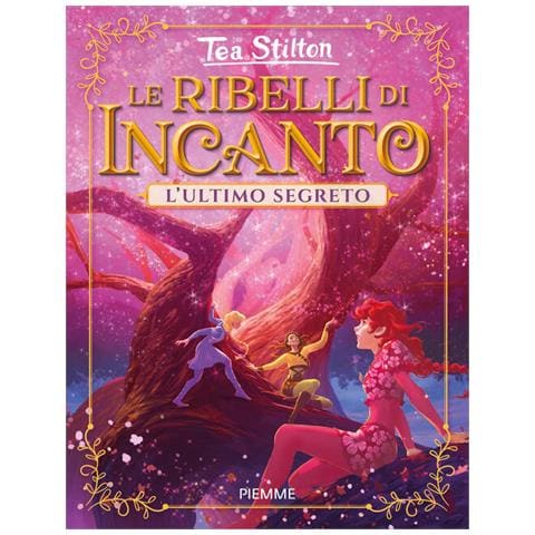 Tea Stilton - L'ultimo Segreto. Le Ribelli Di Incanto - Foto 2