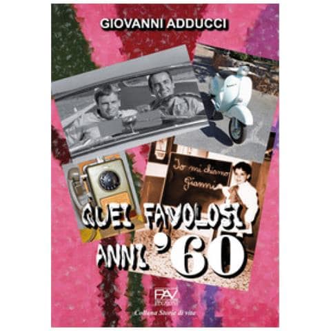 Giovanni Adducci - Quei Favolosi Anni '60 - Foto 1
