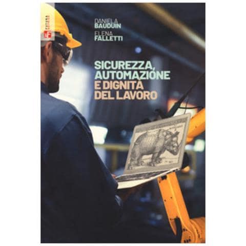 Daniela Bauduin - Sicurezza, automazione e dignità del lavoro - Foto 1