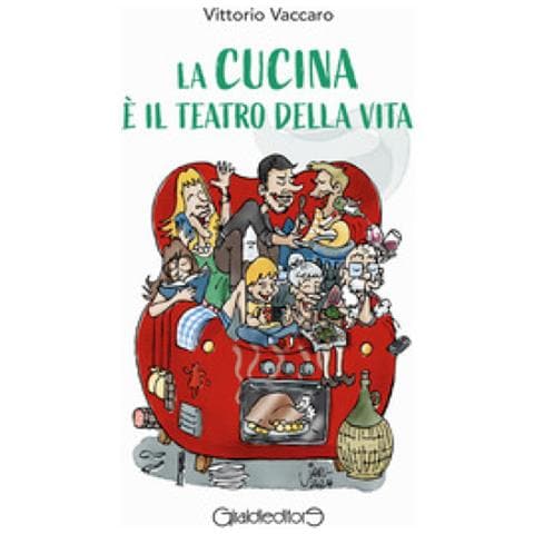 Vittorio Vaccaro - La Cucina È Il Teatro Della Vita - Foto 1