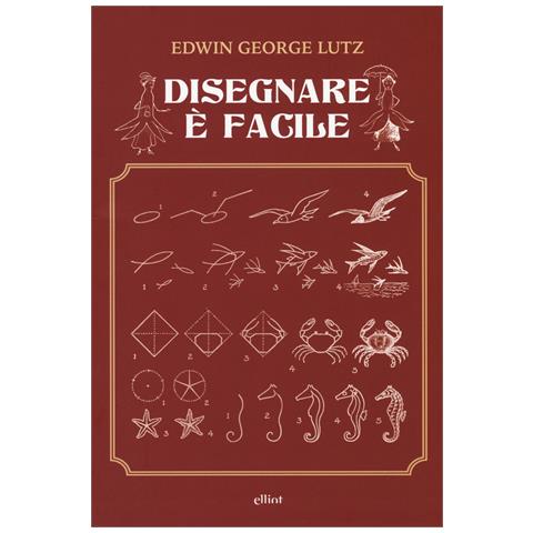 Edwin George Lutz - Disegnare è facile - Foto 1