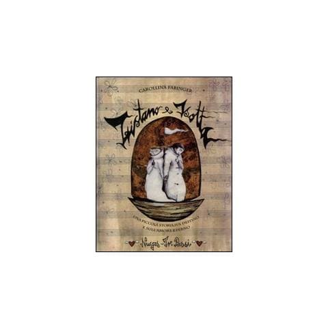 Carollina Fabinger - Tristano e Isotta. Una piccola storia sul destino e sull'amore eterno. Ediz. illustrata - Foto 1