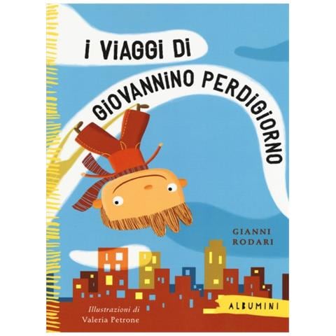 Gianni Rodari - I viaggi di Giovannino Perdigiorno. Ediz. a colori - Foto 1