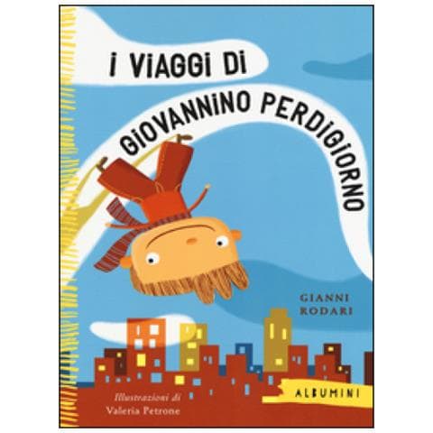 Gianni Rodari - I viaggi di Giovannino Perdigiorno. Ediz. a colori - Foto 2
