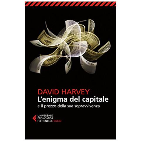 David Harvey - L'enigma del capitale e il prezzo della sua sopravvivenza - Foto 2
