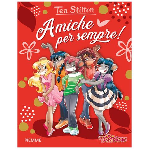 Tea Stilton - Amiche per sempre! - Foto 2