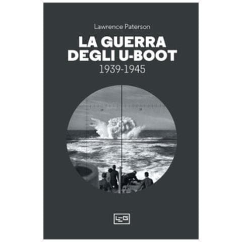 Lawrence Paterson - La Guerra Degli U-boot 1939-1945 - Foto 1
