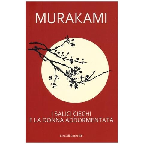 Haruki Murakami - I salici ciechi e la donna addormentata - Foto 1