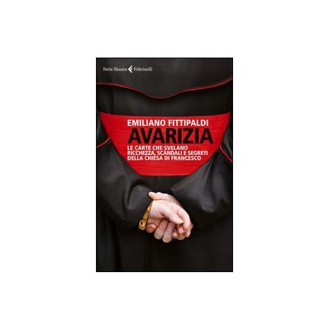 Avarizia. Le carte che svelano ricchezza, scandali e segreti della Chiesa di Francesco - Foto 1