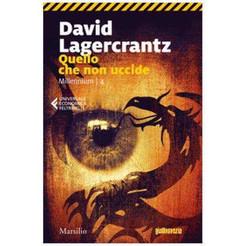 David Lagercrantz - Quello Che Non Uccide. Millennium. 4. - Foto 1