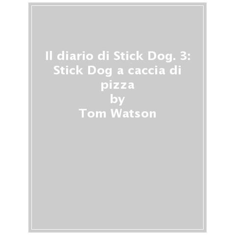 Tom Watson - Il Diario Di Stick Dog #03 - Foto 1