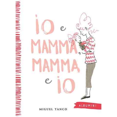 Miguel Tanco - Io E Mamma, Mamma E Io. Ediz. A Colori - Foto 2