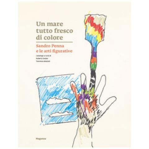 Roberto Deidier - Un mare tutto fresco di colore. Sandro Penna e le arti figurative - Foto 1