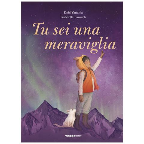 Kobi Yamada - Tu sei una meraviglia. Ediz. a colori - Foto 1
