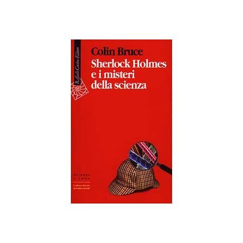 Colin Bruce - Sherlock Holmes e i misteri della scienza - Foto 1