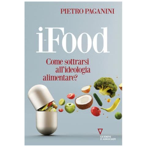 Pietro Paganini - Ifood. Come Sottrarsi All'ideologia Alimentare? - Foto 1