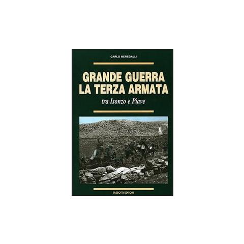 Carlo Meregalli - Grande guerra. La terza armata tra Isonzo e Piave - Foto 2