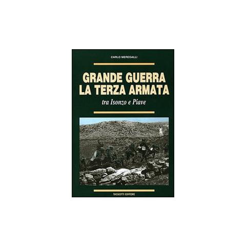 Carlo Meregalli - Grande guerra. La terza armata tra Isonzo e Piave - Foto 1