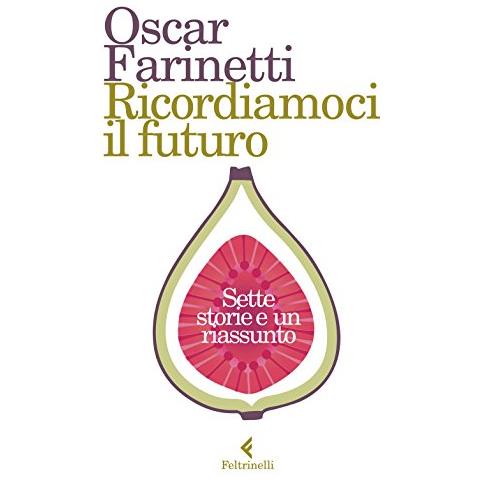 Oscar Farinetti - Ricordiamoci Il Futuro - Foto 1