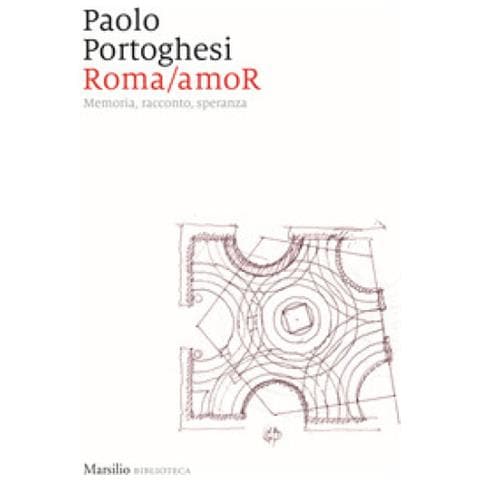 Paolo Portoghesi - Roma / amor. Memoria, Racconto, Speranza - Foto 1