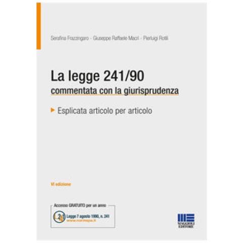 Serafina Frazzingaro - La legge 241/90 commentata con la giurisprudenza - Foto 1