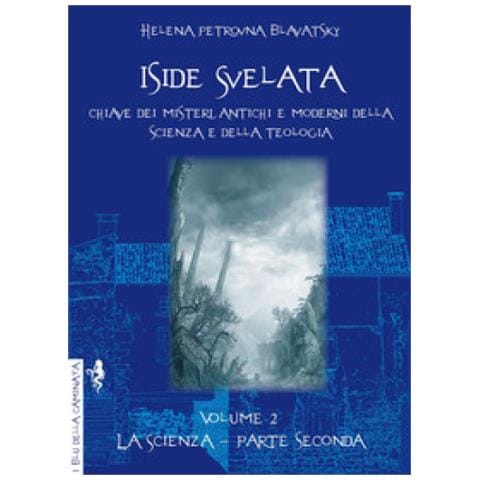 Helena Petrovna Blavatsky - Iside Svelata. Chiave Dei Misteri Della Scienza E Della Teologia Antiche E Moderne. 2: La Scienza - Foto 1