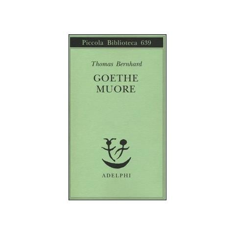 Thomas Bernhard - Goethe muore - Foto 1