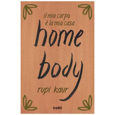 Rupi Kaur - Home Body. Il Mio Corpo È La Mia Casa - Foto 2
