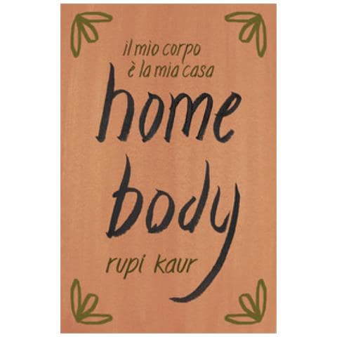Rupi Kaur - Home Body. Il Mio Corpo È La Mia Casa - Foto 1