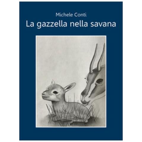 Michele Conti - La Gazzella Nella Savana - Foto 1