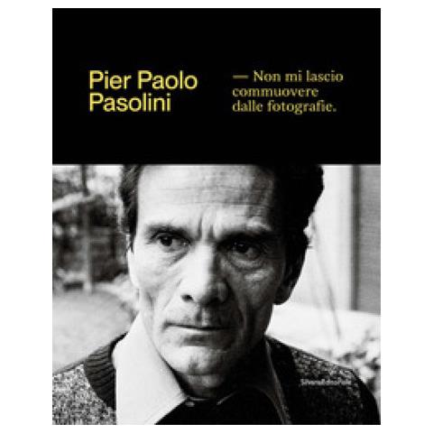 Marco Minuz - Pier Paolo Pasolini. Non mi lascio commuovere dalle fotografie. Ediz. illustrata - Foto 1