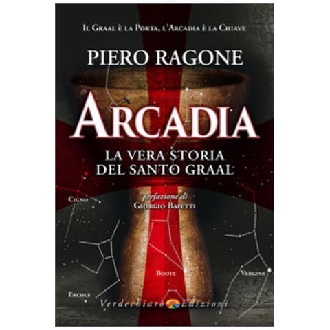 Ragone Piero - Arcadia. La vera storia del santo Graal - Foto 1
