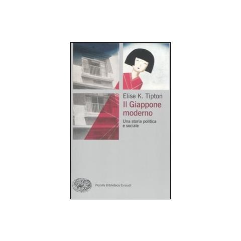 Elise K. Tipton - Il Giappone moderno. Una storia politica e sociale - Foto 1
