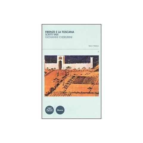 Giovanni Cherubini - Firenze e la Toscana. Scritti vari - Foto 1