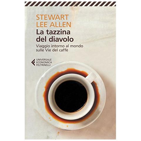 Stewart L. Allen - La tazzina del diavolo. Viaggio intorno al mondo sulle vie del caffè - Foto 2