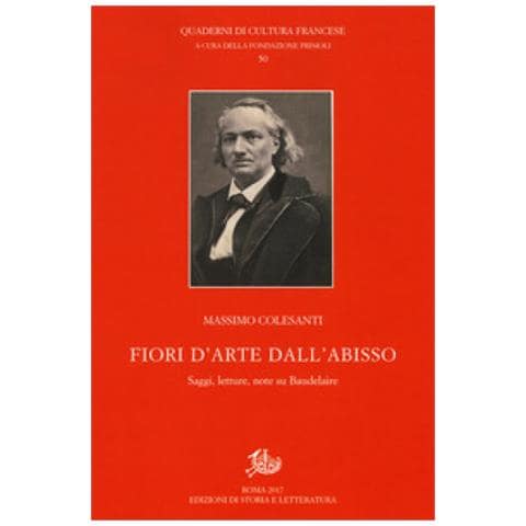 Massimo Colesanti - Fiori d'arte dall'abisso. Saggi, letture, note su Baudelaire - Foto 1