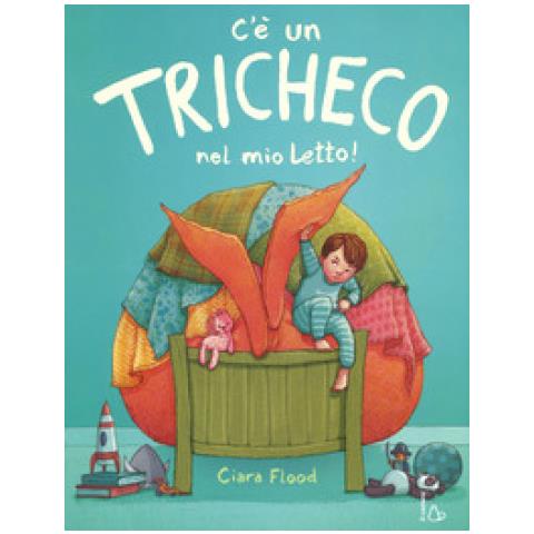 Ciara Flood - C'è un tricheco nel mio letto! Ediz. a colori - Foto 1