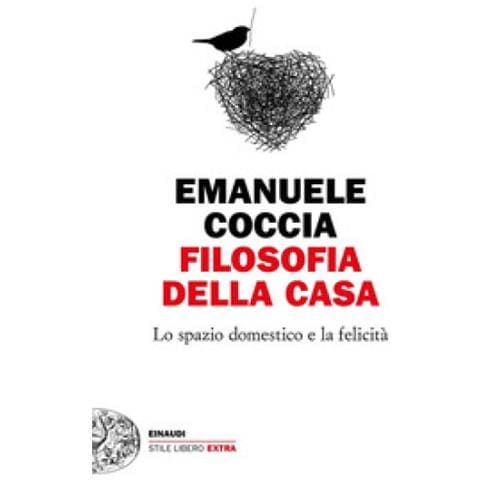 Emanuele Coccia - Filosofia Della Casa. Lo Spazio Domestico E La Felicità - Foto 1