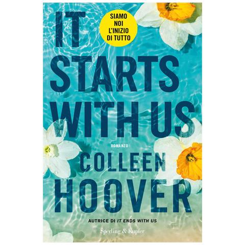 Colleen Hoover - It Starts With Us. Siamo Noi L'inizio Di Tutto - Foto 2
