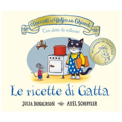 Julia Donaldson - I Racconti Del Bosco Delle Ghiande. Le Ricette Di Gatta. Ediz. A Colori - Foto 2