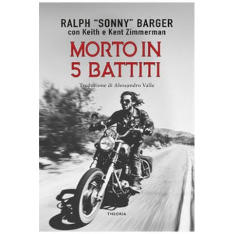 Ralph Sonny Barger - Morto in 5 battiti - Foto 1