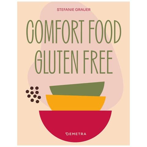 Stefanie Grauer - Comfort food. Gluten free - Foto 1