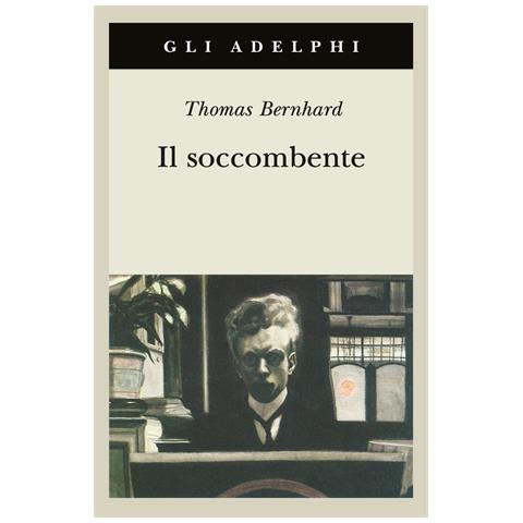 Thomas Bernhard - Il soccombente - Foto 1