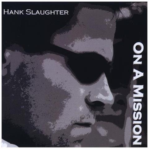 Hank Slaughter - On A Mission - Foto 1